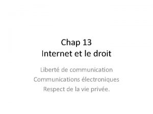 Chap 13 Internet et le droit Libert de