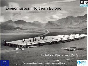 Economuseum Northern Europe Hagleikssmijur Norur Evrpu This project