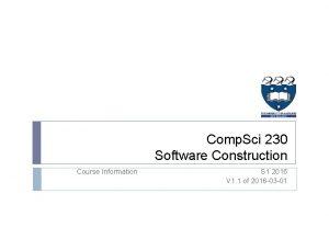 Comp Sci 230 Software Construction Course Information S