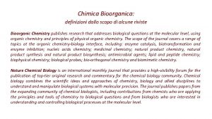 Chimica Bioorganica definizioni dallo scopo di alcune riviste