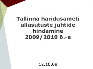 Tallinna haridusameti allasutuste juhtide hindamine 20092010 a 12