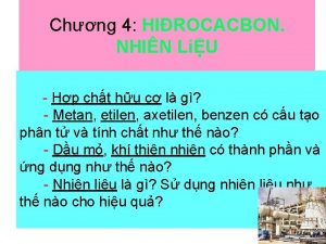 Chng 4 HIROCACBON NHIN LiU Hp cht hu