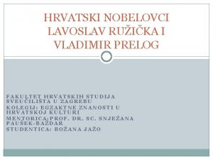 HRVATSKI NOBELOVCI LAVOSLAV RUIKA I VLADIMIR PRELOG FAKULTET