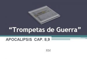 Trompetas de Guerra APOCALIPSIS CAP 8 9 RM