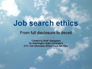 Job search ethics From full disclosure to deceit