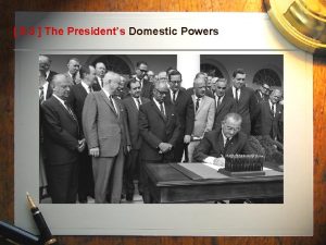 5 3 The Presidents Domestic Powers The Growth