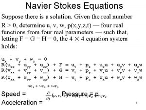 Navier Stokes Equations Suppose there is a solution