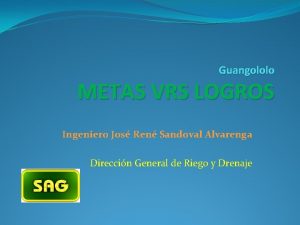 Guangololo METAS VRS LOGROS Ingeniero Jos Ren Sandoval
