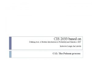 CIS 2033 based on Dekking et al A