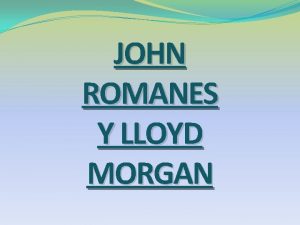 JOHN ROMANES Y LLOYD MORGAN Parecidos razonables PREGUNTAS