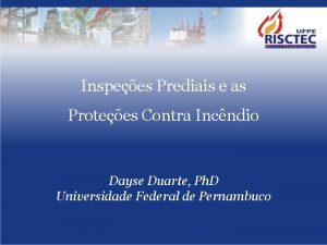 Inspees Prediais e as Protees Contra Incndio Dayse