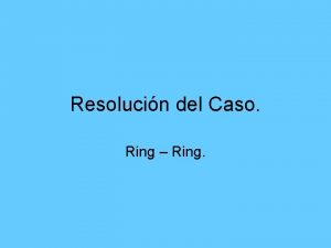 Resolucin del Caso Ring Ring Anlisis Estratgico Macro