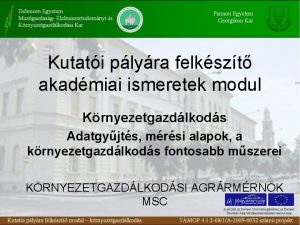 Kutati plyra felkszt akadmiai ismeretek modul Krnyezetgazdlkods Adatgyjts