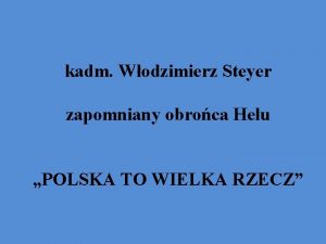 kadm Wodzimierz Steyer zapomniany obroca Helu POLSKA TO