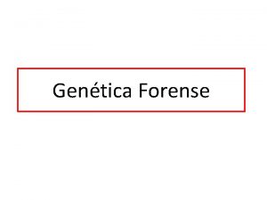 Gentica Forense Qu es Es el uso de