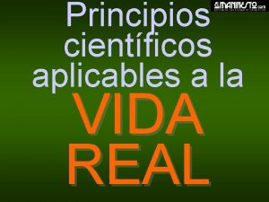 Principios cientficos aplicables a la VIDA REAL Matemticas