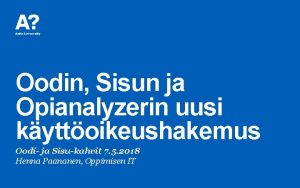 Oodin Sisun ja Opianalyzerin uusi kyttoikeushakemus Oodi ja