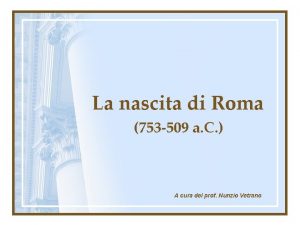 La nascita di Roma 753 509 a C
