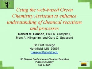 Green Chemistry Using the webbased Green Chemistry Assistant