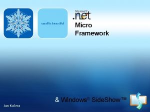 small is beautiful Jan Kuera Micro Framework Windows