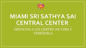 MIAMI SRI SATHYA SAI CENTRAL CENTER SERVICIOS A