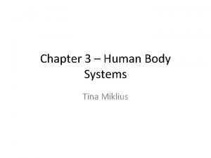 Chapter 3 Human Body Systems Tina Miklius Lesson