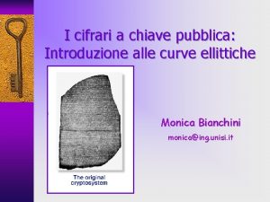 I cifrari a chiave pubblica Introduzione alle curve