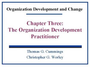 Organization Development and Change Chapter Three The Organization