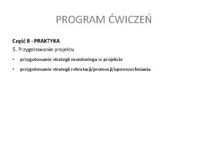 PROGRAM WICZE Cz II PRAKTYKA 5 Przygotowanie projektu