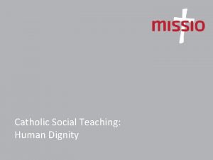 Catholic Social Teaching Human Dignity Take the path