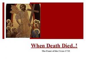 When Death Died The Feast of the Cross