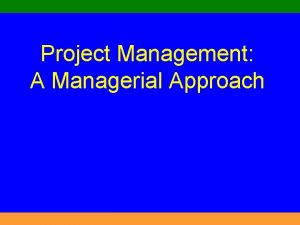 Project Management A Managerial Approach Overview Project Management