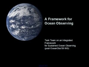 A Framework for Ocean Observing Task Team on