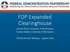 FDP Expanded Clearinghouse Lynette Arias University of Washington