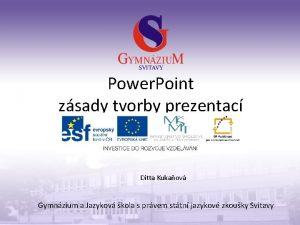 Power Point zsady tvorby prezentac Ditta Kukaov Gymnzium