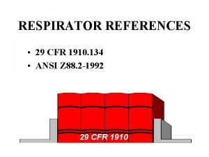 RESPIRATOR REFERENCES 29 CFR 1910 134 ANSI Z