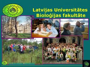 Latvijas Universittes Bioloijas fakultte LU Bioloijas fakultte Latvijas