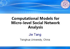Computational Models for Microlevel Social Network Analysis Jie