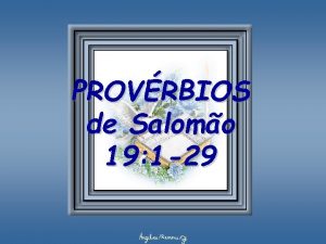 PROVRBIOS de Salomo 19 1 29 O JUSTO