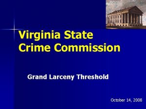 Virginia State Crime Commission Grand Larceny Threshold October