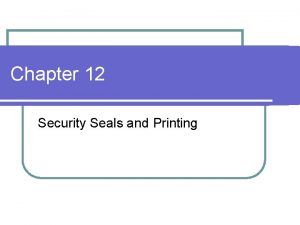 Chapter 12 Security Seals and Printing Security Printing