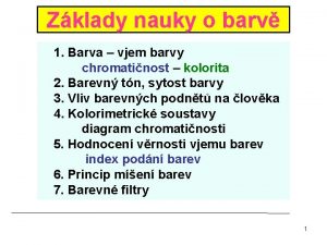 Zklady nauky o barv 1 Barva vjem barvy