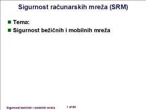 Sigurnost raunarskih mrea SRM n Tema n Sigurnost