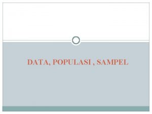 DATA POPULASI SAMPEL DATA PENGERTIAN DATA Data keterangan