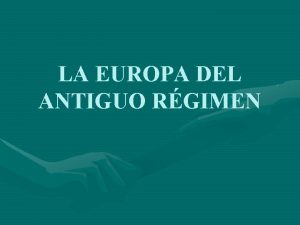 LA EUROPA DEL ANTIGUO RGIMEN ECONOMA Poblacin Ciclo