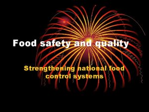 Food safety and quality Strengthening national food control