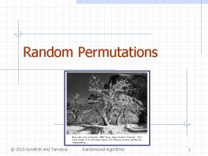 Random Permutations 2015 Goodrich and Tamassia Randomized Algorithms