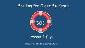 Spelling for Older Students SOS Lesson 4 P