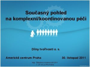 Souasn pohled na komplexnkoordinovanou pi Dlny tvoivosti o