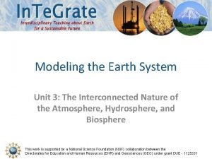 Modeling the Earth System Unit 3 The Interconnected